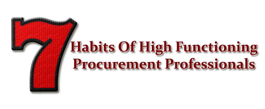 Seven Habits of High Functioning Procurement Professionals