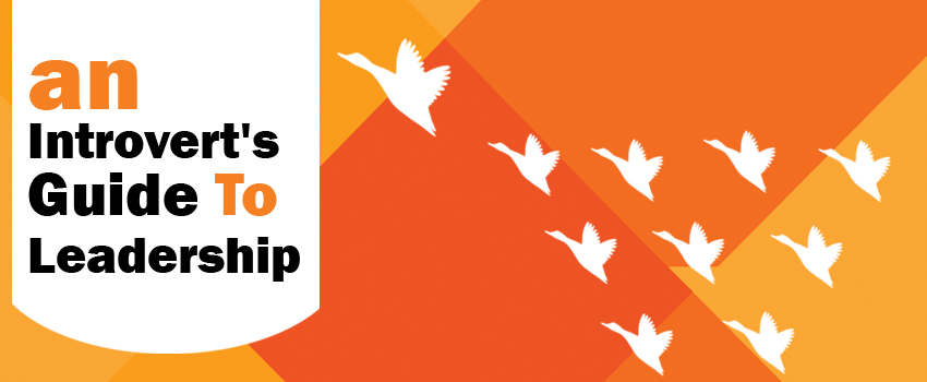 An Introvert's Guide To Leadership