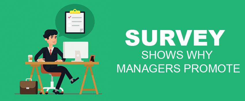 Survey Shows Why Managers Promote